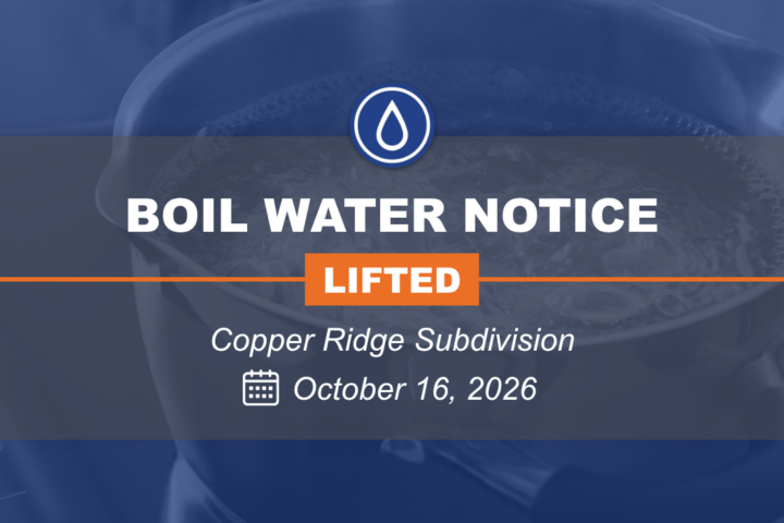 Boil Water Notice lifted from Copper Ridge Subdivision